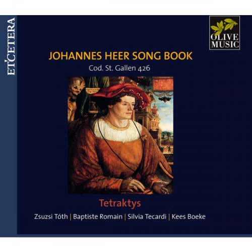 Tetraktys - Johannes Heer Song Book (Cod. St Gallen 426) (2015)