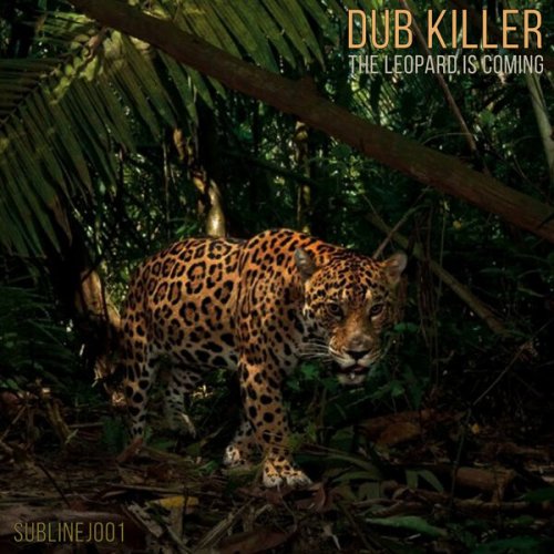 Dub Killer - The Leopard is Coming (2026)