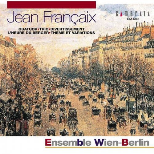 Ensemble Wien-Berlin - Jean Francaix: Quatuor - Trio & Divertissement (2002)