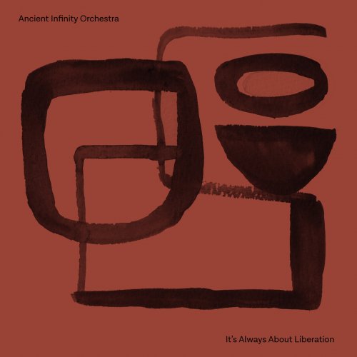 Ancient Infinity Orchestra - It's Always About Liberation (2026) [Hi-Res]