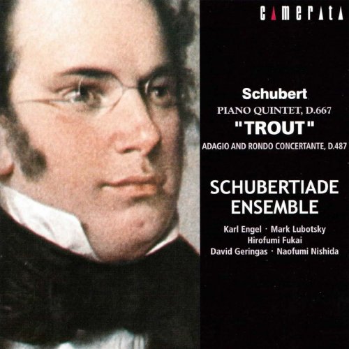 Karl Engel, Mark Lubotsky, Naofumi Nishida - Schubert: Trout Quintet and Piano Quartet (2002)