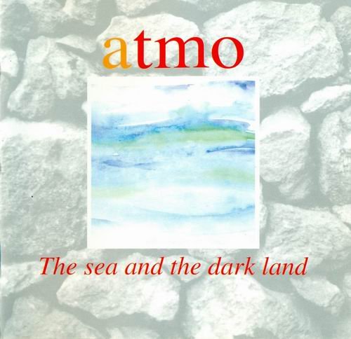 Atmo - The Sea And The Dark Land (1994)
