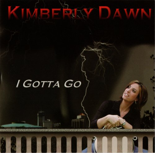 Kimberly Dawn - I Gotta Go (2003)