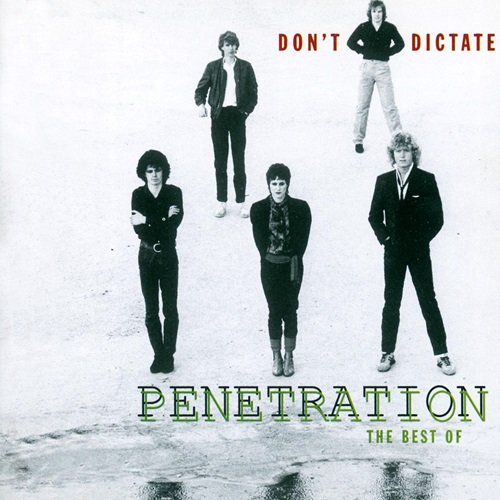 Penetration – Don't Dictate - The Best Of Penetration (1995)