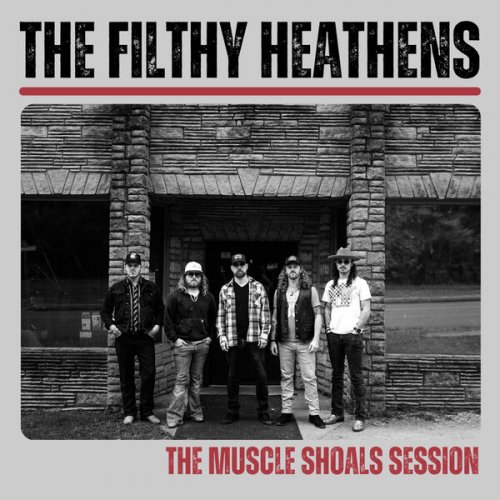 The Filthy Heathens - The Muscle Shoals Session (2026) [Hi-Res]