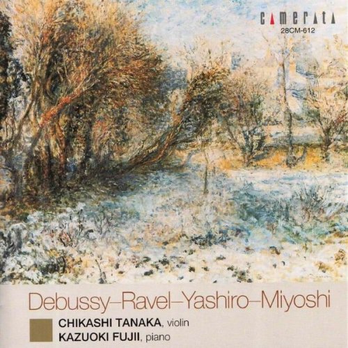 Chikashi Tanaka, Kazuoki Fujii  - Debussy, Ravel, Yashiro, Miyoshi (2001)