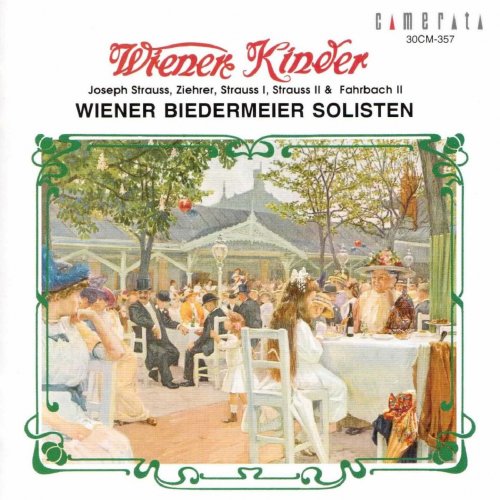 Wiener Biedermeier Solisten - Wiener Kinder - Works by Strauss - Ziehrer - Fahrbach (1995)
