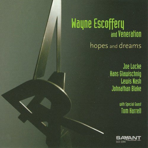 Wayne Escoffery and Veneration - Hopes and Dreams (2008)
