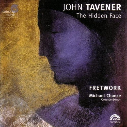 Michael Chance, Fretwork - John Tavener: The Hidden Face (2002)
