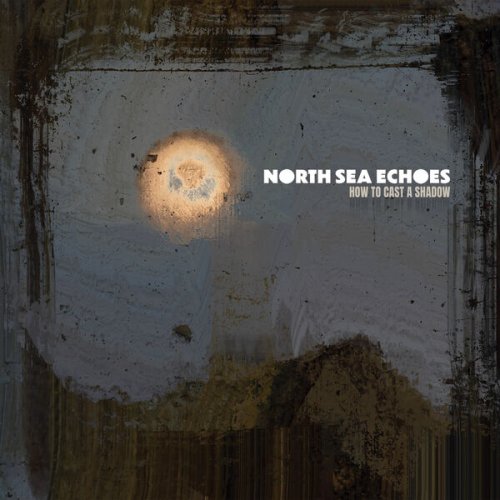 North Sea Echoes - How to Cast a Shadow (2026) Hi-Res