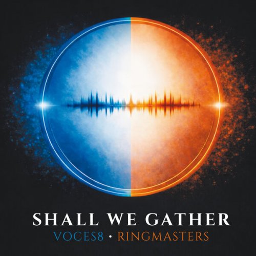 Voces8, Ringmasters - Shall We Gather (2026) [Hi-Res]
