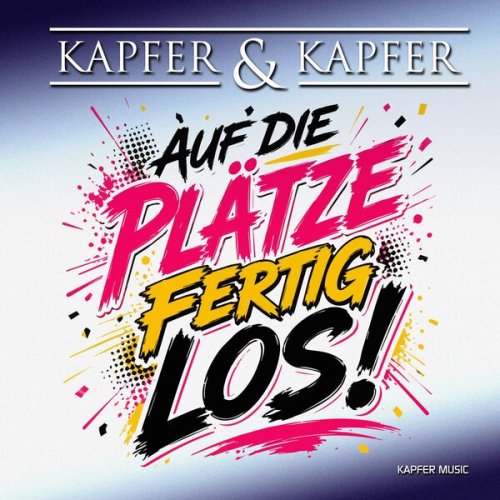 Kapfer & Kapfer - AUF DIE PLÄTZE FERTIG LOS (2026) Hi-Res