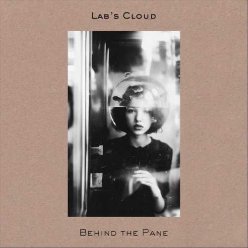 Lab's Cloud - Behind the Pane (2026)