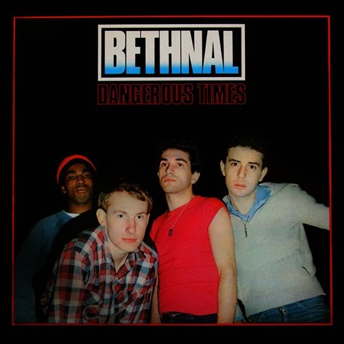 Bethnal – Dangerous Times (2011)