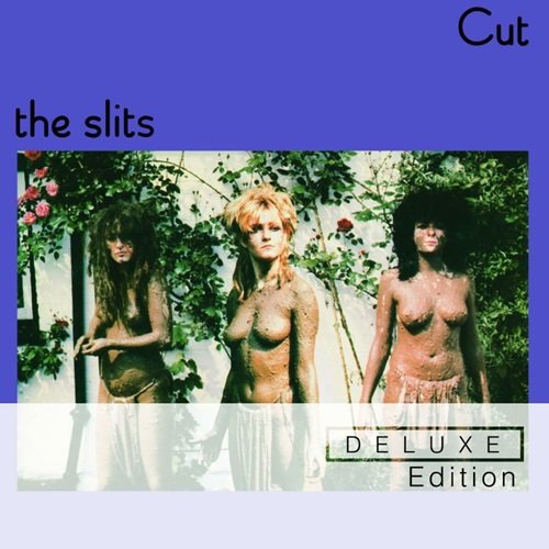 The Slits - Cut (Deluxe Edition) (1979)