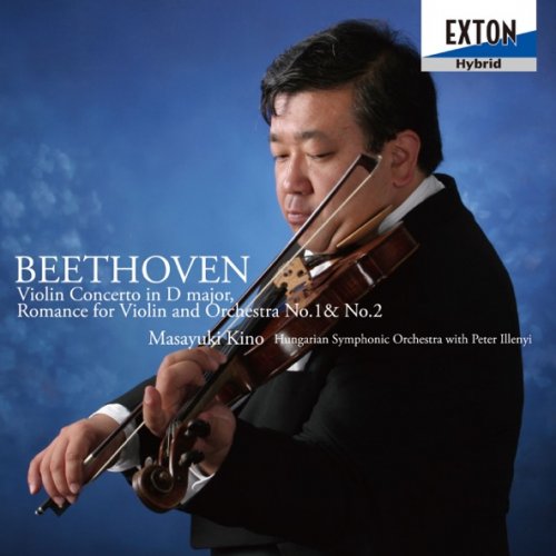 Masayuki Kino, Hungarian Symphony Orchestra, Péter Illényi - Beethoven: Violin Concerto iIn D Major, Romance for Violin and Orchestra No. 1 & No. 2 (2011) [Hi-Res]