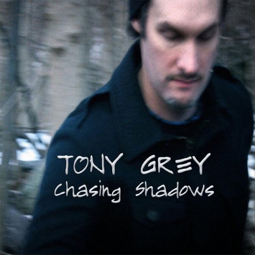 Tony Grey - Chasing Shadows (2008) [Hi-Res]