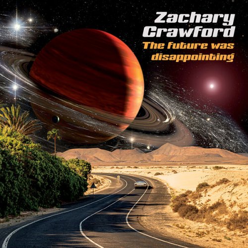 Zachary Crawford - The Future Was Disappointing (2023) [Hi-Res]