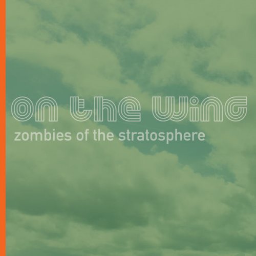 Zombies Of The Stratosphere - On the Wing (2021)