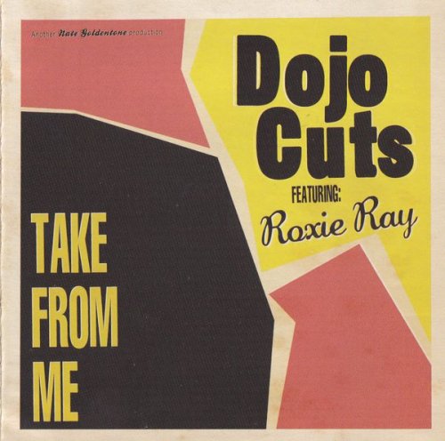 Dojo Cuts Feat. Roxie Ray - Take From Me (2012)