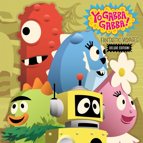 Yo Gabba Gabba - Fantastic Voyages (Deluxe Edition) (2026)