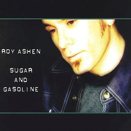 Roy Ashen - Sugar And Gasoline (2004)
