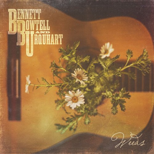 Bennett Bowtell Urquhart - Weeds (2018)