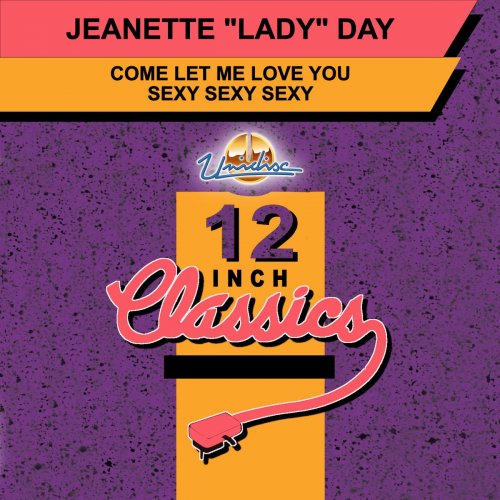 Jeanette "Lady" Day – Come Let Me Love You / Sexy Sexy Sexy (1993)