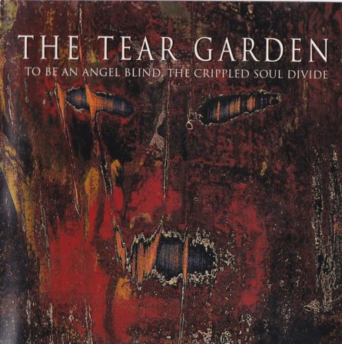 The Tear Garden - To Be An Angel Blind, The Crippled Soul Divide (1996)