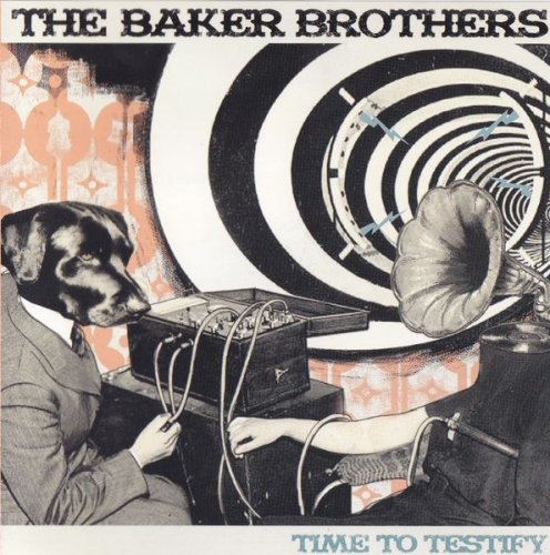 The Baker Brothers - Time To Testify (2011)