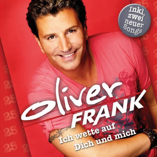 Oliver Frank - Ich wette auf Dich und mich - Das Beste aus 25 Jahren (2010)