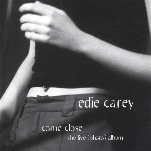 Edie Carey - Come Close: The Live (Photo) Album (2002)