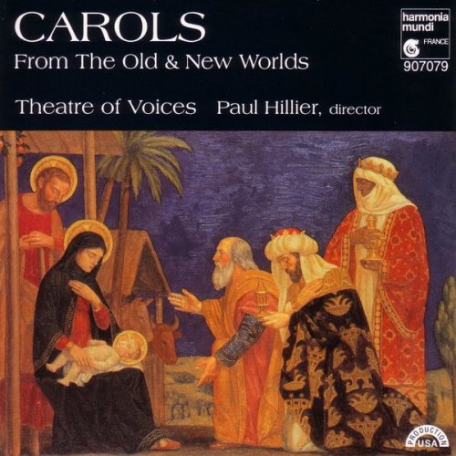 Theatre of Voices, Paul Hillier - Carols from the Old & New Worlds (1994)