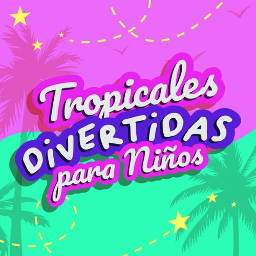 VA - Tropicales Divertidas para Niños (2026)
