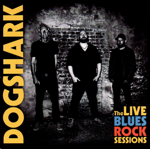 Dogshark - The LIVE BLUES ROCK Sessions (2026)
