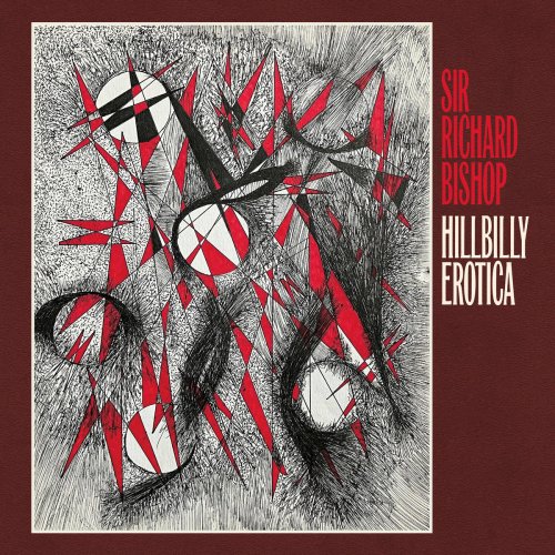 Sir Richard Bishop - Hillbilly Erotica (2026)