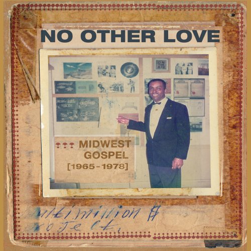 VA - No Other Love: Midwest Gospel 1965-1978 (2019)