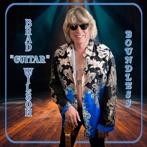 Brad “Guitar” Wilson - Boundless (2026)