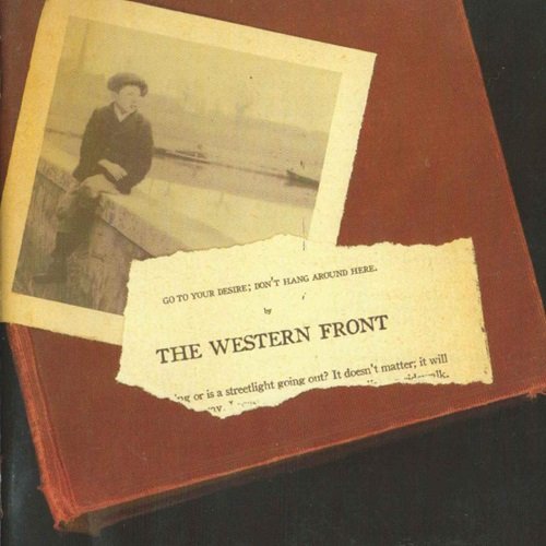 The Western Front - Go to Your Desire Don't Hang Around Here (2004)