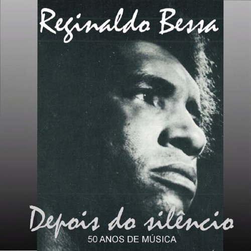 Reginaldo Bessa - Depois do Silêncio (2015)