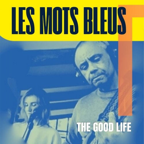 LES MOTS BLEUS - THE GOOD LIFE (2026)