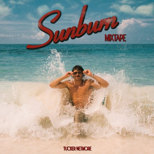 Tucker Wetmore - Sunburn Mixtape EP (2026) [Hi-Rers]