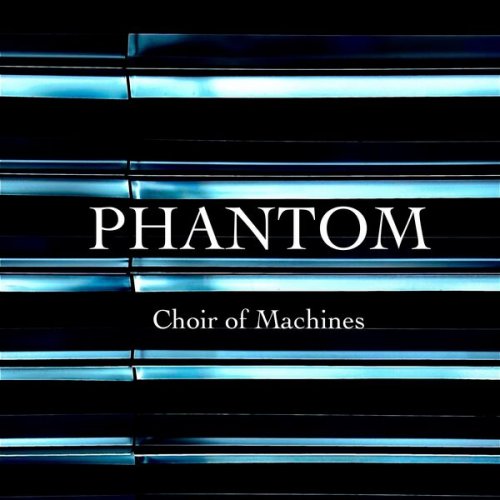 Choir of Machines - Phantom (Live @ Semperoper) (2026)