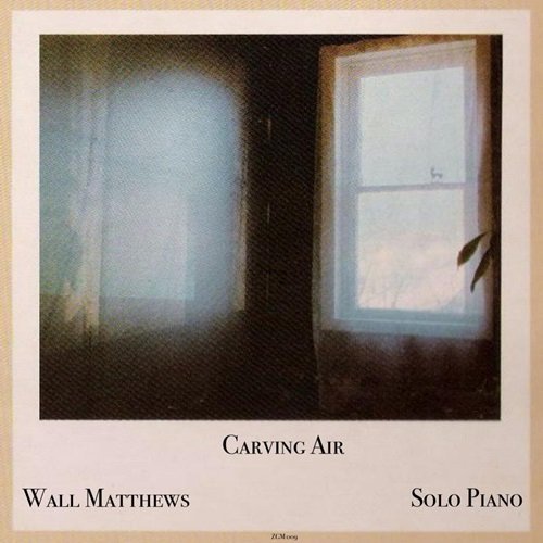 Wall Matthews - Carving Air (2021)