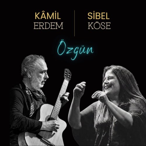Kamil Erdem, Sibel Köse - ÖZGÜN (2026) Hi-Res
