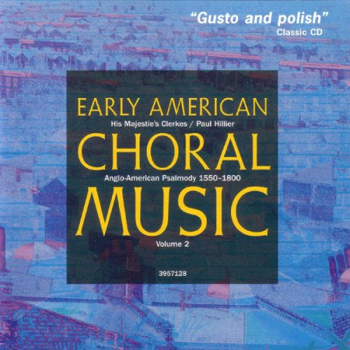 His Majestie's Clerkes, Paul Hillier - Early American Choral Music Volume 2 (1996)