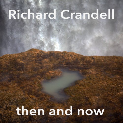 Richard Crandell - Then And Now (2916)
