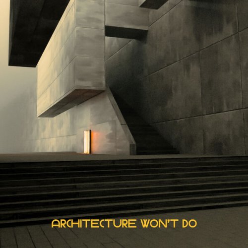 The 0267 - Architecture Won't Do (2026) [Hi-Res]