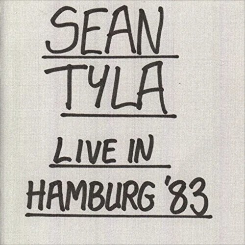 Sean Tyla - The Live Swing - Live In Hamburg '83 (2019)