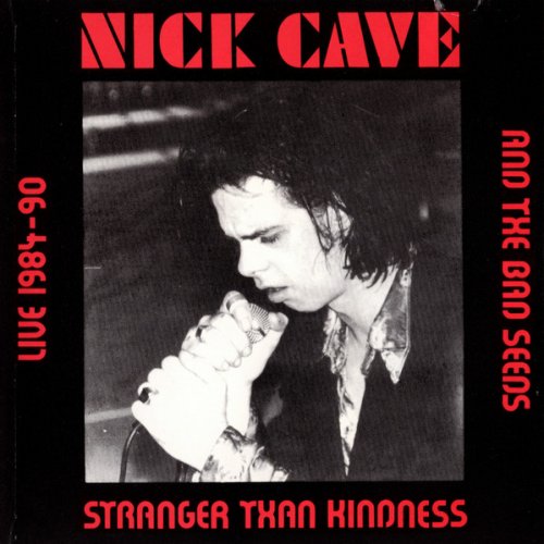 Nick Cave And The Bad Seeds - Stranger Than Kindness (Live 1984-90) (1991)
